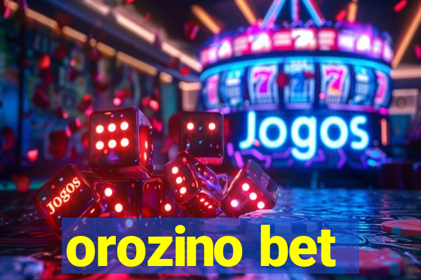 orozino bet